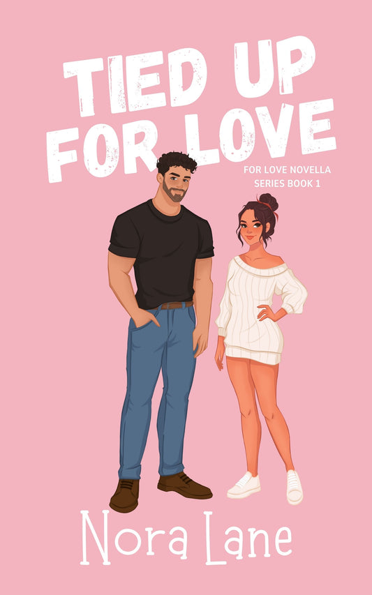Tied Up for Love (For Love Novella Series #1)